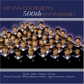 Vienna Choir Boys - 500th Anniversary Vienna Choir Boys - 500th Anniversary